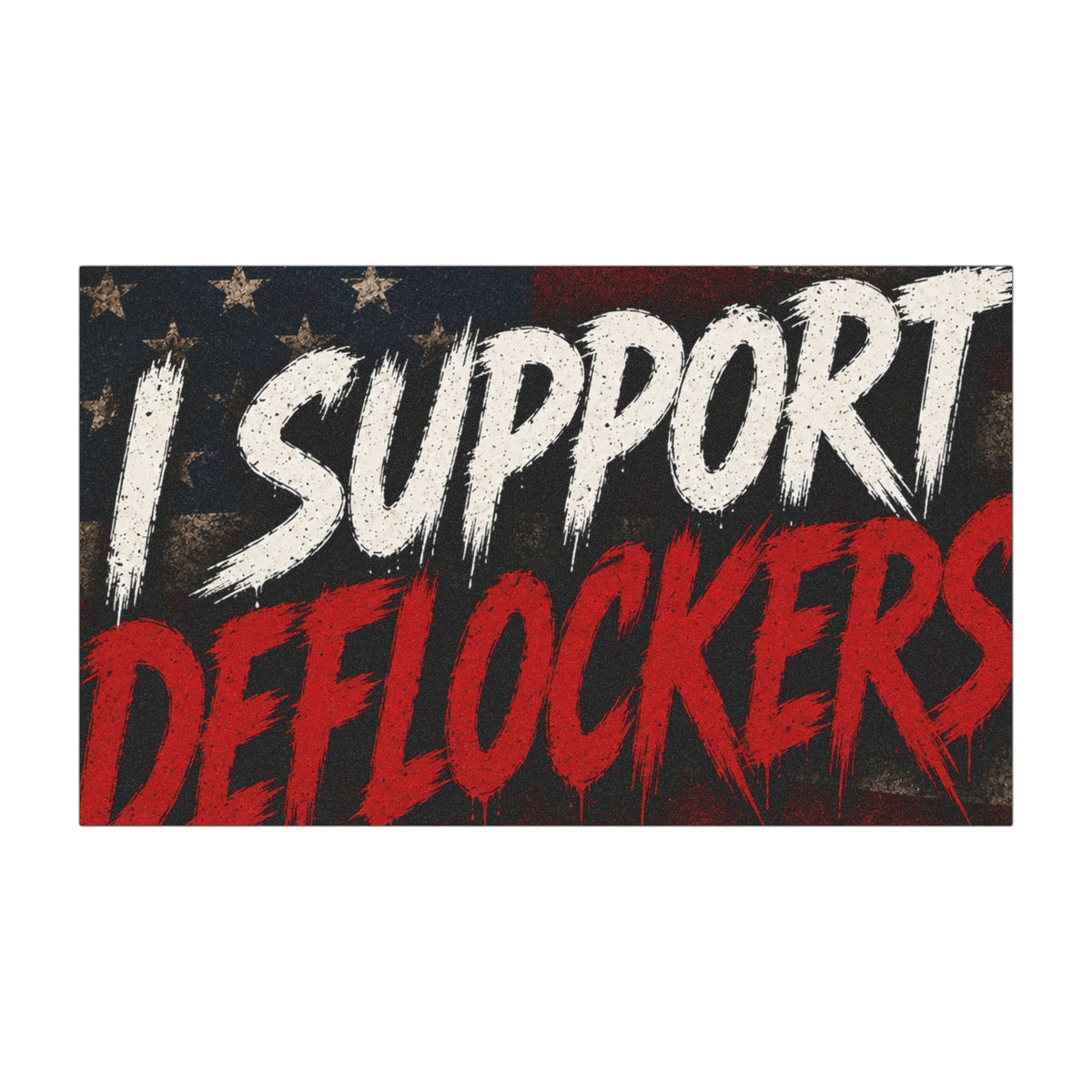 Car Magnet — "I Support Deflockers" Patriotic American Flag Sticker
